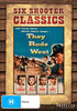 They Rode West | Six Shooter Classics DVD